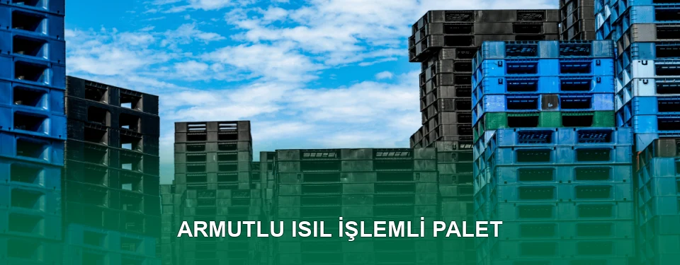 Armutlu Isıl İşlem Görmüş Palet İmalatı